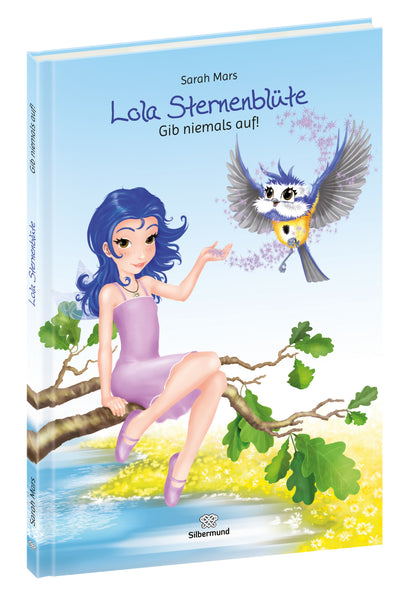 Lola Sternenblüte - Gib niemals auf! (Band 1 Deutsch)