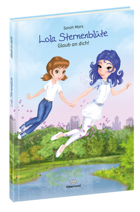 Lola Sternenblüte - Glaub an Dich! (Band 2 Deutsch)